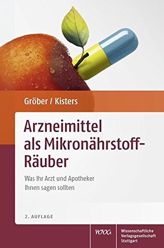 Arzneimittel als Mikronährstoff-Räuber, Uwe Gröber